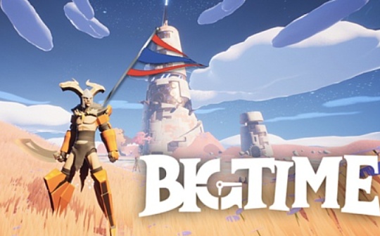 <b>Big Time对GameFi的影响:破局者还是昙花一现</b> <b>Big Time对GameFi的影响:破局者还是昙花一现</b>
