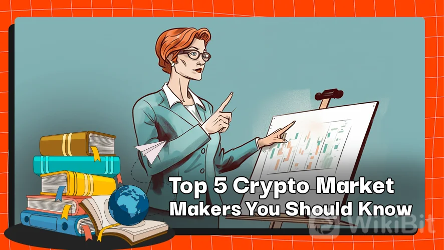 您应该了解的 5 名加密货币做市商