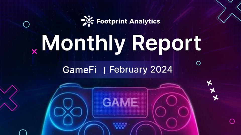 2 月 Web3 游戏行业动态 2 月 Web3 游戏行业动态