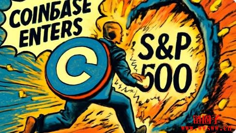 Coinbase成为标普500新成员!对加密世界这代表什么?